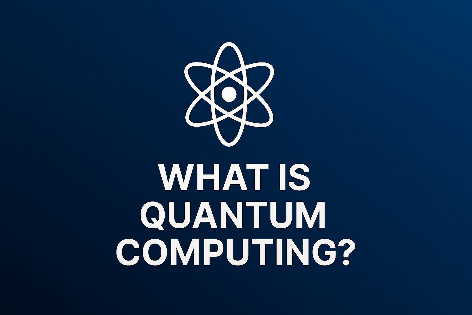 Quantum Computing Explained Simply — Beyond the Buzzwords